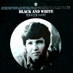 WHITE, TONY JOE - Black & White