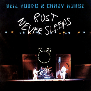 YOUNG, NEIL & THE CRAZY HORSE - Rust never sleeps