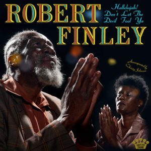 ROBERT FINLEY - Hallelujah! Don't let the devil